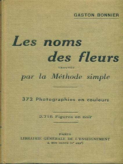 Les noms des fleurs, trouvés par la Méthode simple - Gaston Bonnier - copertina