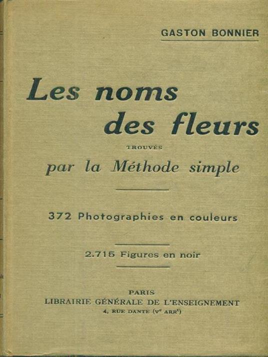 Les noms des fleurs, trouvés par la Méthode simple - Gaston Bonnier - copertina