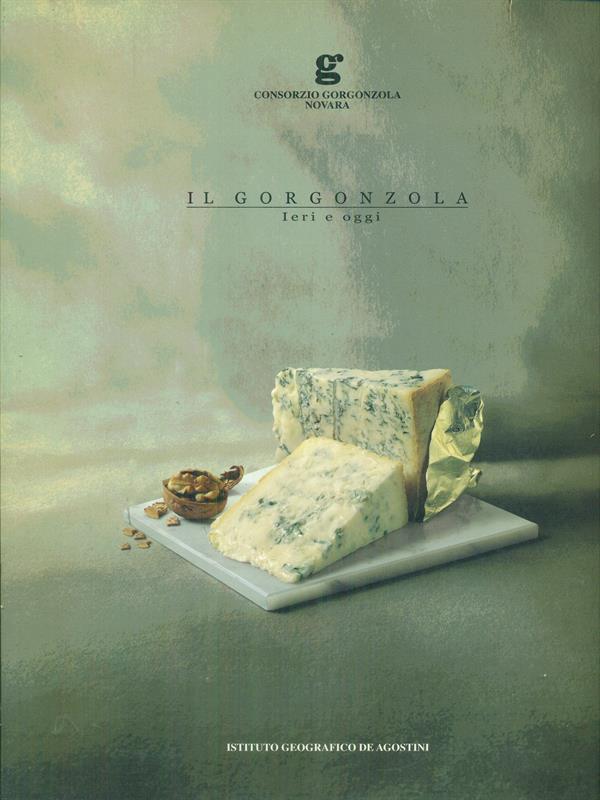 Il gorgonzola, ieri e oggi