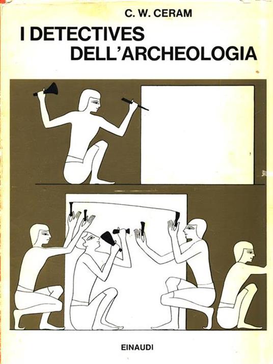 I detectives dell'archeologia - C. W. Ceram - copertina