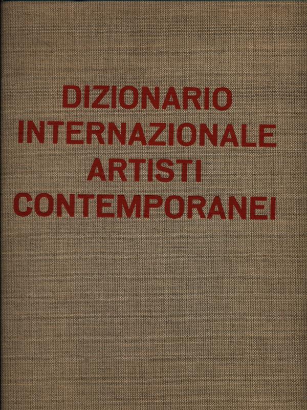 Dizionario internazionale artisti contemporanei vol. 1