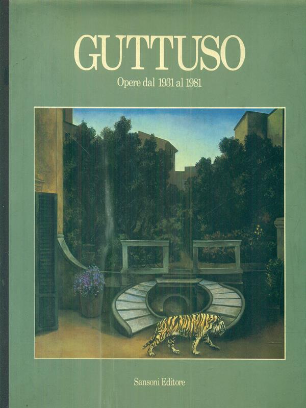 Guttuso. Opere dal 1931 al 1981