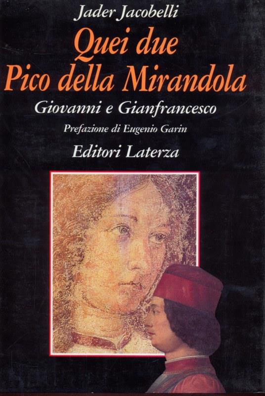 Quei due Pico della Mirandola. Giovanni e Gianfrancesco