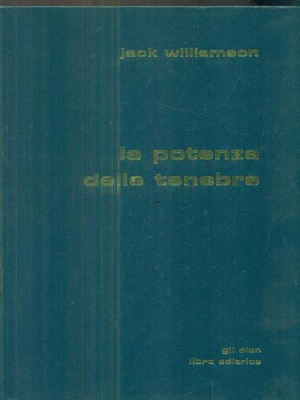 La potenza delle tenebre - Jack Williamson - copertina