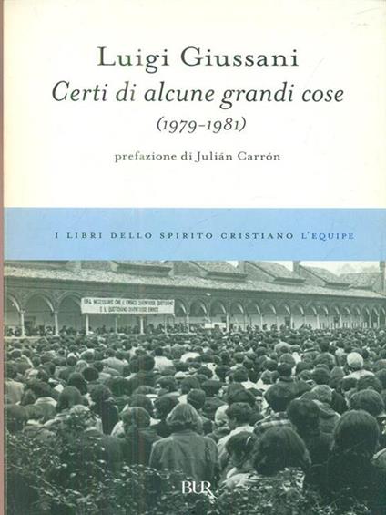 Certi di alcune grandi cose (1979-1981) - Luigi Giussani - copertina