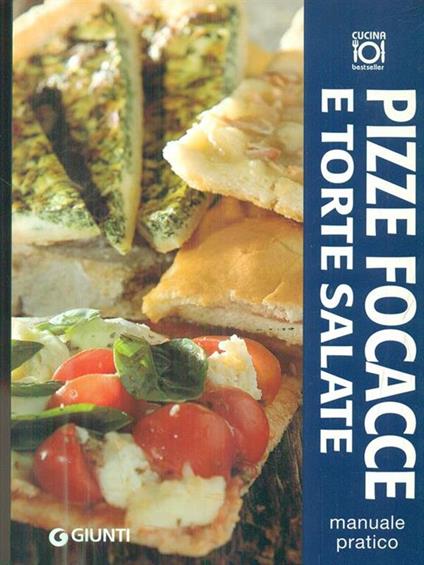 Pizze, focacce e torte salate. Manuale pratico - copertina