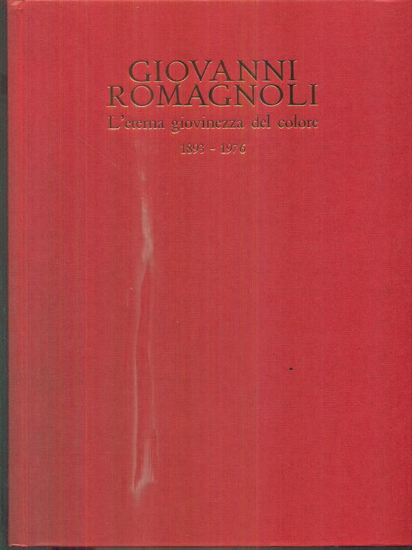 Giovanni Romagnoli. L'eterna giovinezza del colore