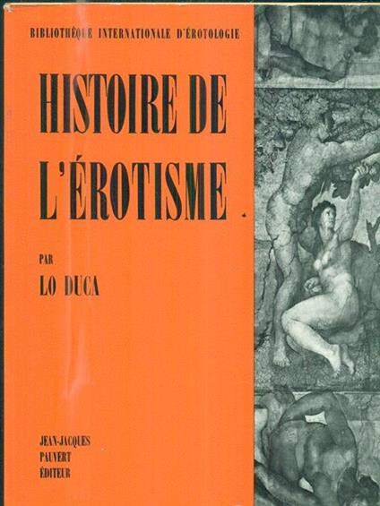 Histoire de l'erotisme - Joseph M. Lo Duca - copertina