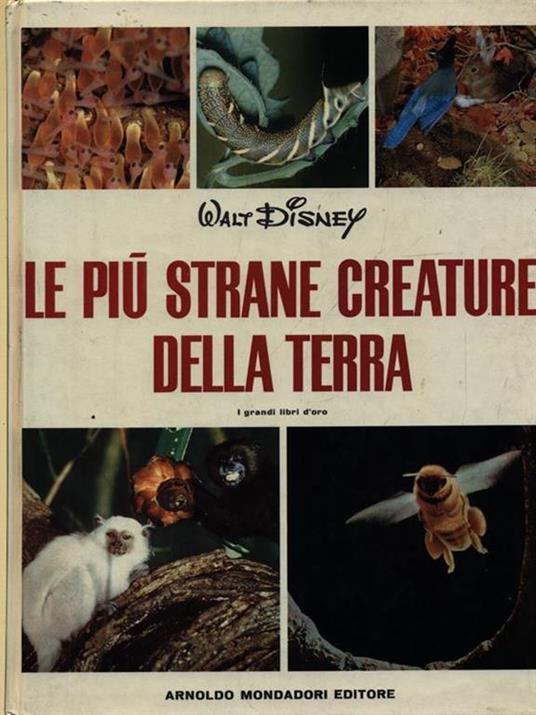 Le più strane creature della Terra - Walt Disney - copertina