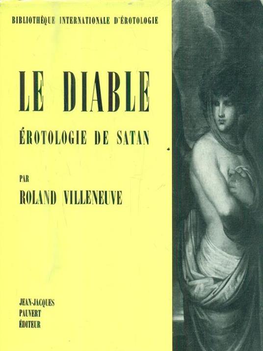 Le diable: érotologie de Satan - Roland Villeneuve - copertina