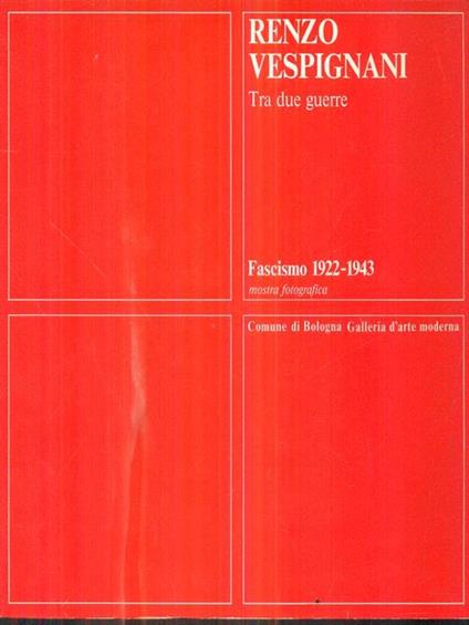 Renzo Vespignani. Tra due guerre - Renzo Vespignani - copertina