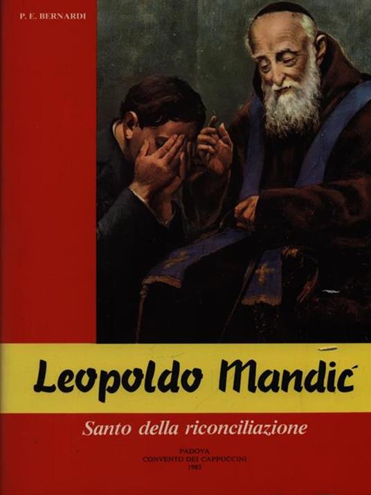 Leopoldo Mandic. Santo della riconciliazione - P. Bernardi - copertina