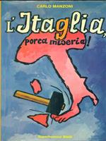 L' Itaglia, porca miseria