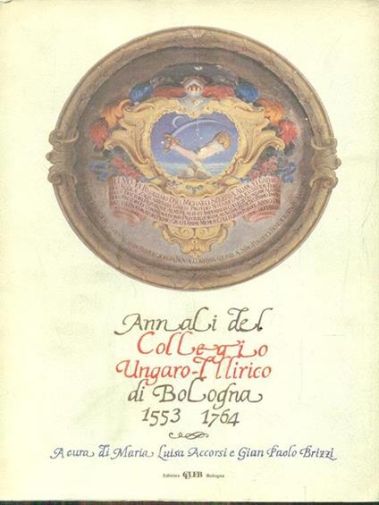 Annali del Collegio ungaro-illirico di Bologna (1553-1764) - copertina