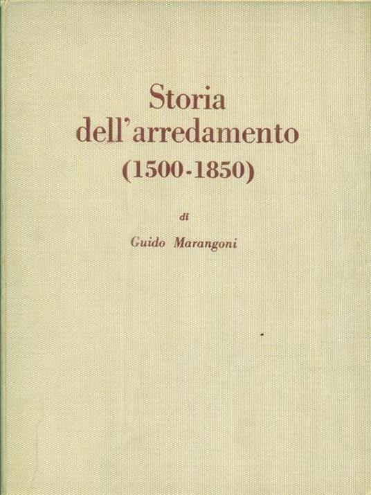 Storia dell'arredamento (1500-1850) - Guido Marangoni - copertina