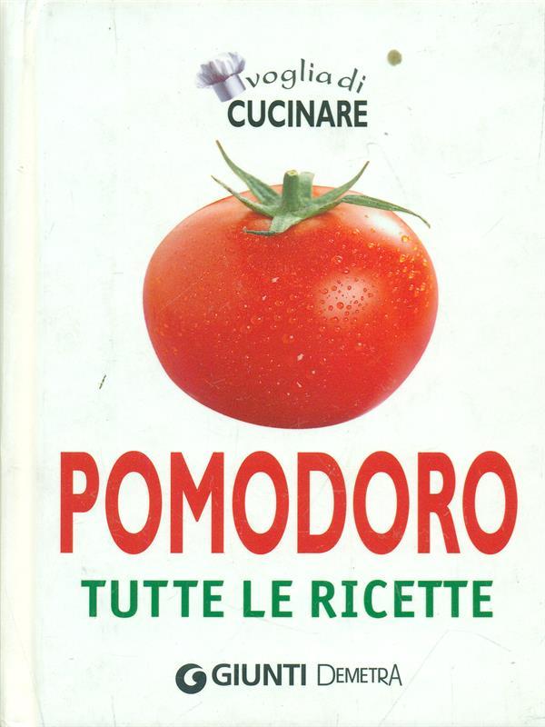 Pomodoro. Tutte le ricette