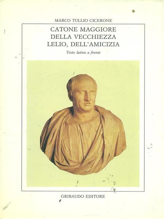Catone maggiore della vecchiezza Lelio dell'amicizia - M. Tullio Cicerone - copertina