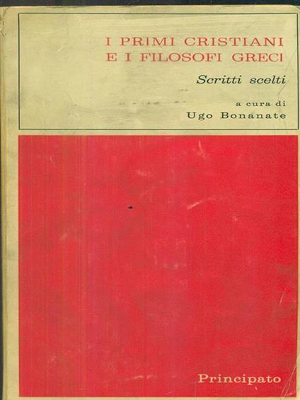 I primi cristiani e i filosofi greci - Ugo Bonanate - copertina
