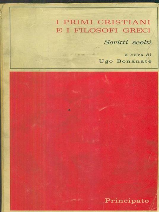 I primi cristiani e i filosofi greci - Ugo Bonanate - copertina