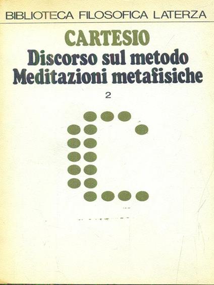 Discorso sul metodo. Meditazioni metafisiche. Vol 2 - Cartesio - copertina