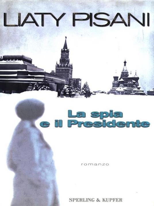 La spia e il presidente - Liaty Pisani - copertina