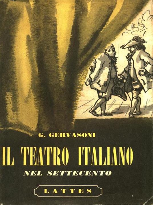 Il Teatro Italiano nel Settecento - Gianni Gervasoni - copertina