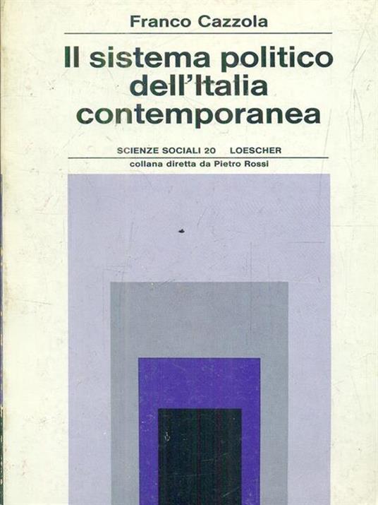 Il sistema politico dell'Italia contemporanea - Franco Cazzola - copertina