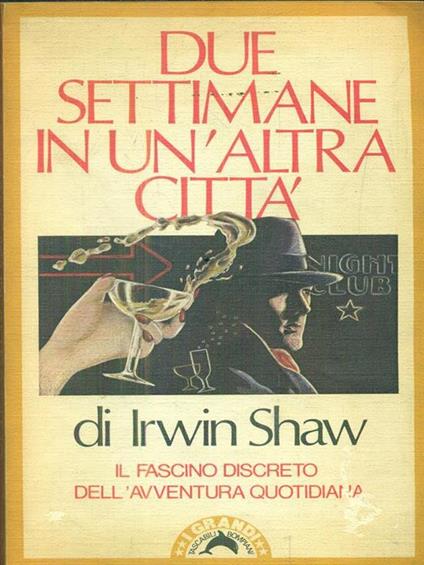 Due settimane in un'altra città - Irwin Shaw - copertina