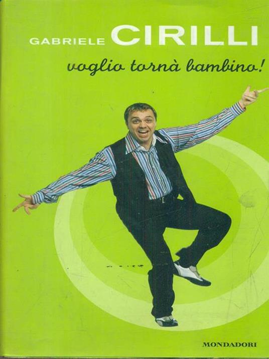 Voglio tornà bambino! - Gabriele Cirilli - copertina