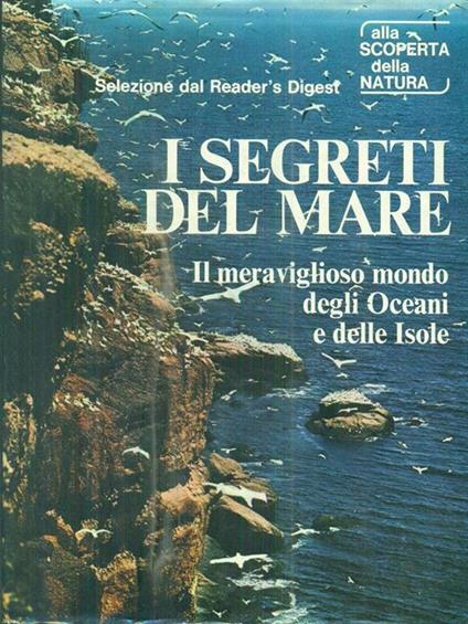I segreti del mare. Il meraviglioso mondo degli Oceani e delle Isole - copertina