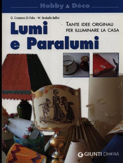 Lumi e paralumi - Gina Cristianini Di Fidio,Wilma Strabello Bellini - copertina
