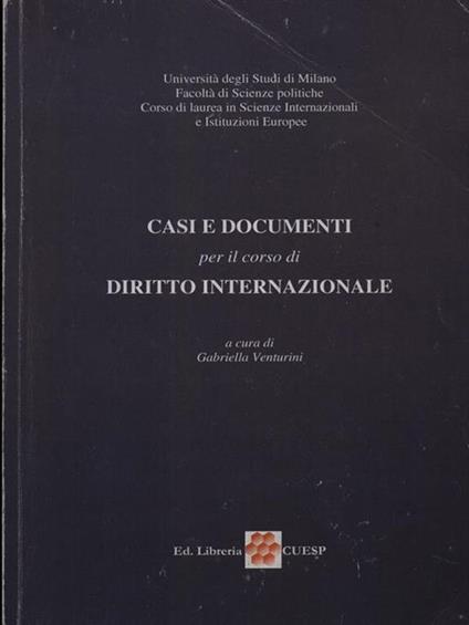 Casi e documenti per il corso di diritto internazionale - Gabriella Venturini - copertina