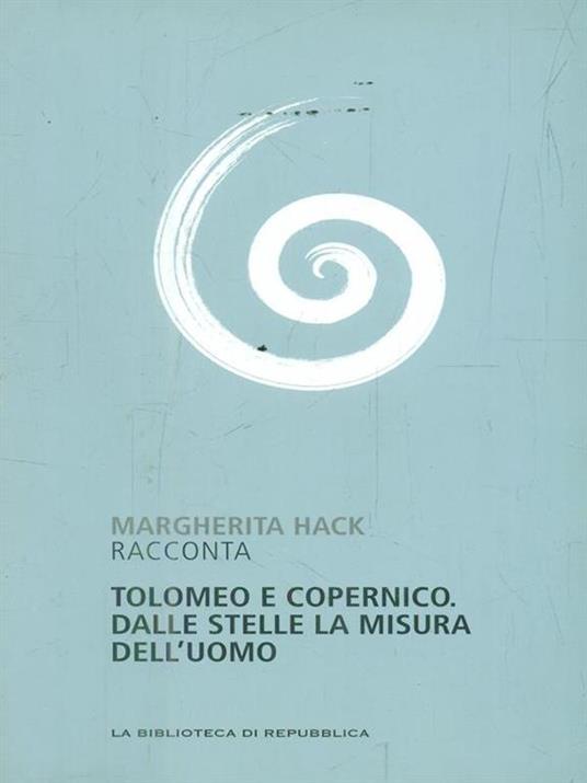 Tolomeo e Copernico. Dalle stelle la misura dell'uomo - Margherita Hack - copertina