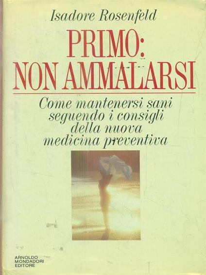 Primo: non ammalarsi - Isadore Rosenfeld - copertina