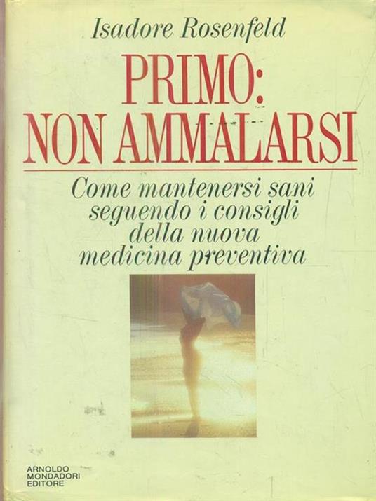 Primo: non ammalarsi - Isadore Rosenfeld - copertina