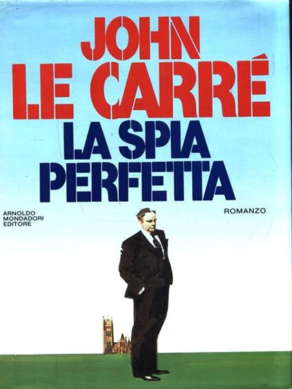 La spia perfetta - John Le Carré - copertina