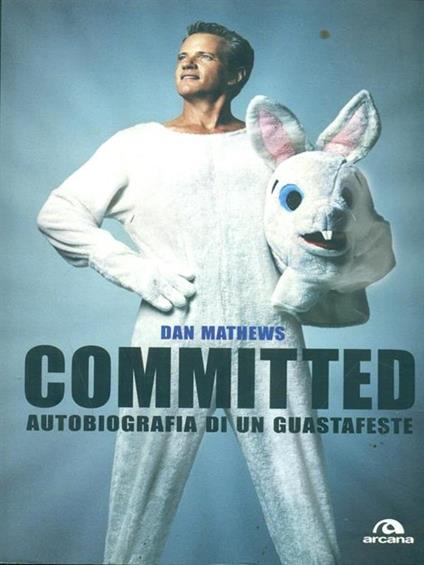 Committed. Autobiografia di un guastafeste - Dan Mathews - copertina