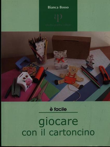 è facile giocare con il cartoncino - Bianca Bosso - copertina