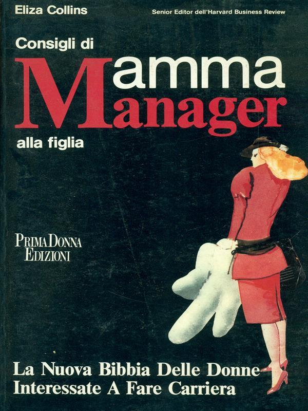 Consigli di Mamma Manager alla figlia