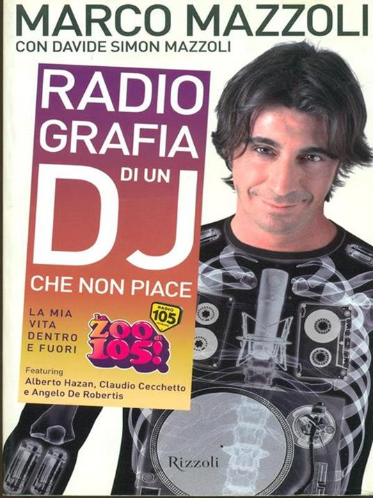 Radio-grafia di un dj che non piace. La mia vita dentro e fuori lo Zoo di 105 - Marco Mazzoli,Davide Simon Mazzoli - copertina