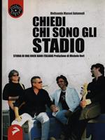 Chiedi chi sono gli Stadio. Storia di una rock band italiana