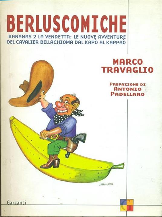 Berluscomiche. Bananas 2 la vendetta: le nuove avventure del Cavalier Bellachioma dal kapò al kappaò - Marco Travaglio - copertina
