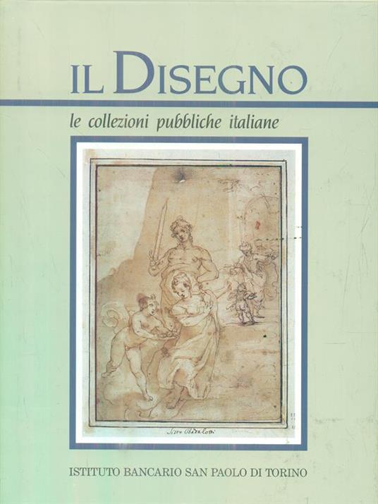 Il Disegno. Le collezioni pubbliche italiane. Parte I - copertina