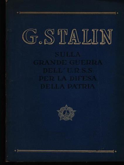 Sulla grande guerra dell'U.R.S.S. per la difesa della patria - Stalin - copertina