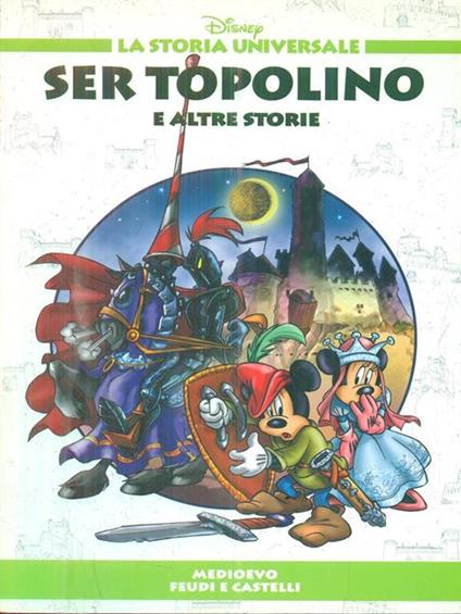 Ser Topolino. Medioevo: feudi e castelli - copertina