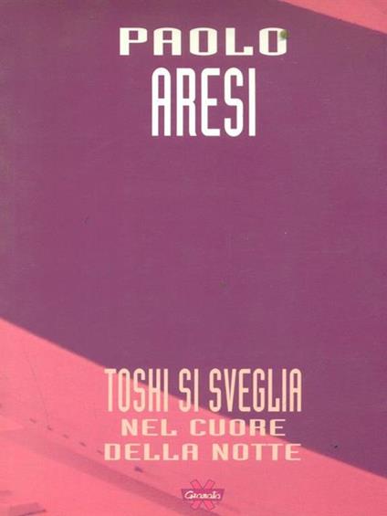 Toshi si sveglia nel cuore della notte - Paolo Aresi - copertina