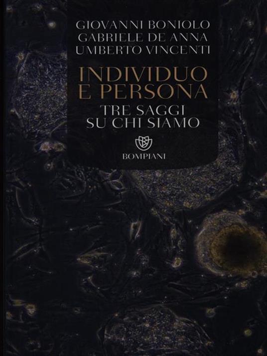 Individuo e persona. Tre saggi su chi siamo - Giovanni Boniolo,Gabriele De Anna,Umberto Vincenti - copertina