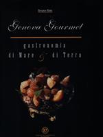 Genova gourmet. Gastronomia di mare e di terra