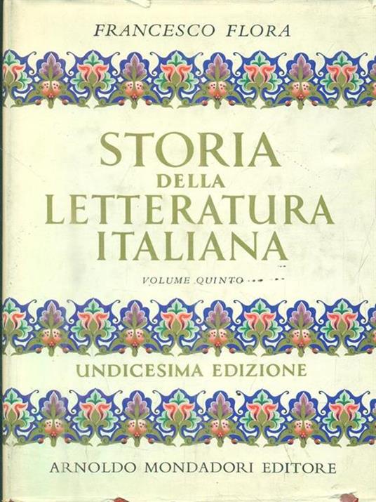 Storia della letteratura italiana. 5 volumi - Francesco Flora - copertina