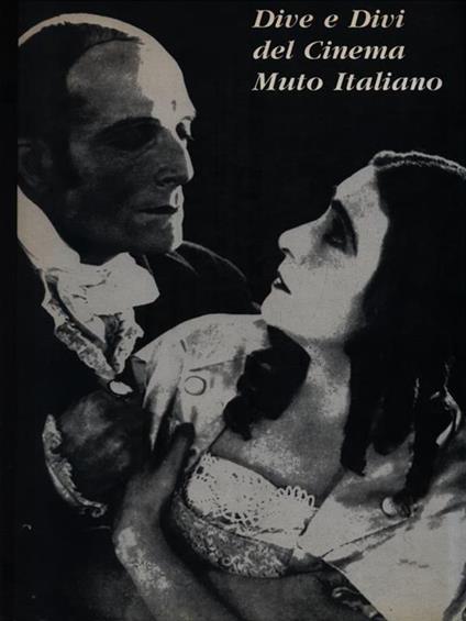 Dive e divi del cinema muto italiano - copertina